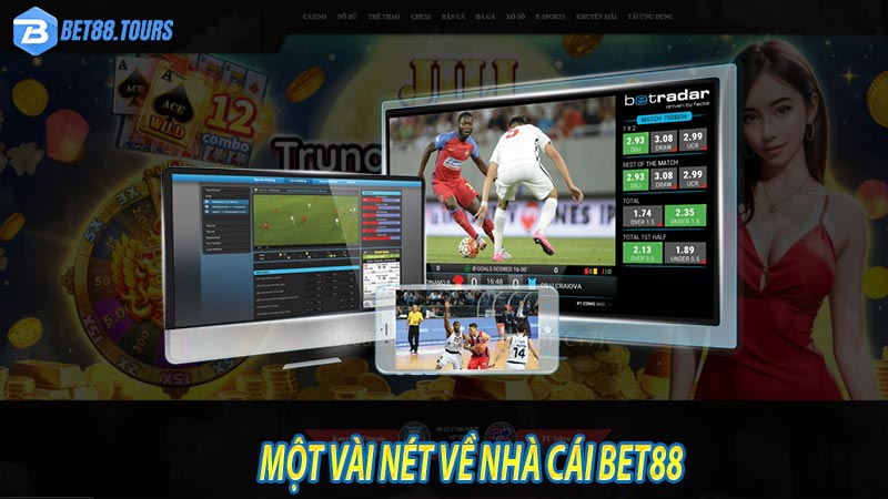 Một vài thông tin về nhà cái bet88 cho anh em bet thủ